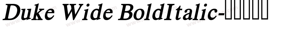 Duke Wide BoldItalic字体转换